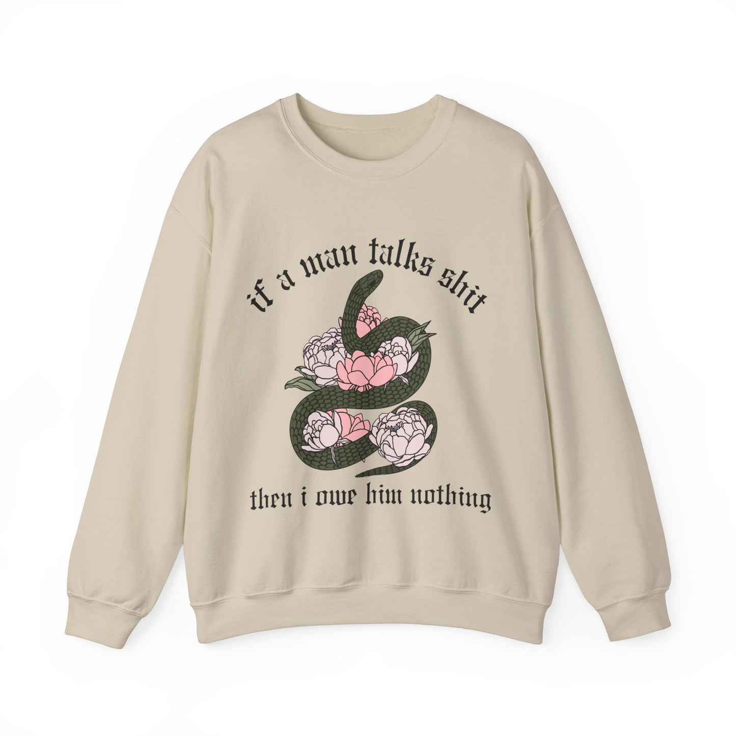 If A Man Talks Shit Then I Owe Him Nothing Music Lyric Snake Sweatshirt