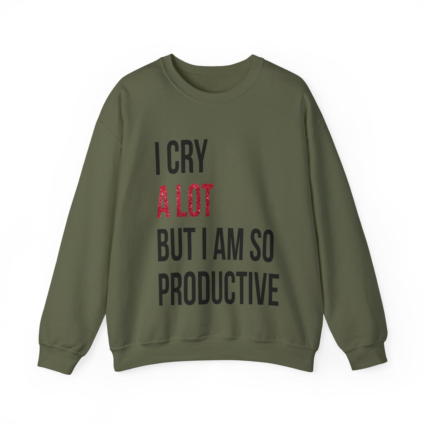 I Cry A Lot But I Am Productive Lyric Sweatshirt