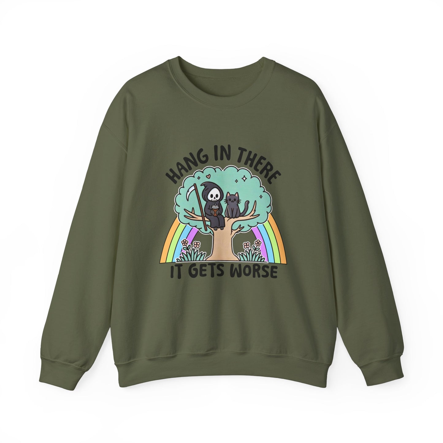 Hang In There It Gets Worse Funny Sweatshirt