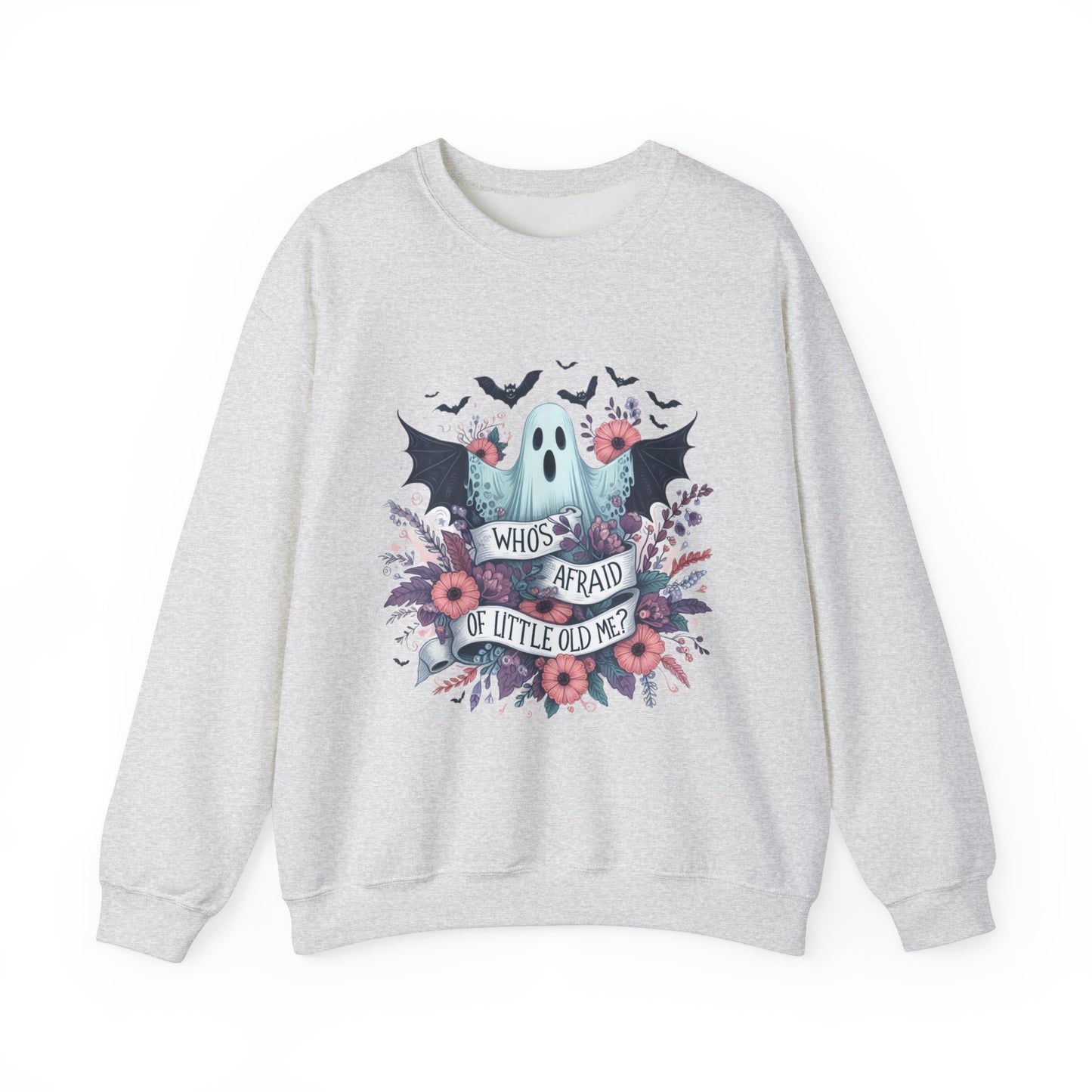 Who's Afraid Of Little Old Me Ghost Sweatshirt