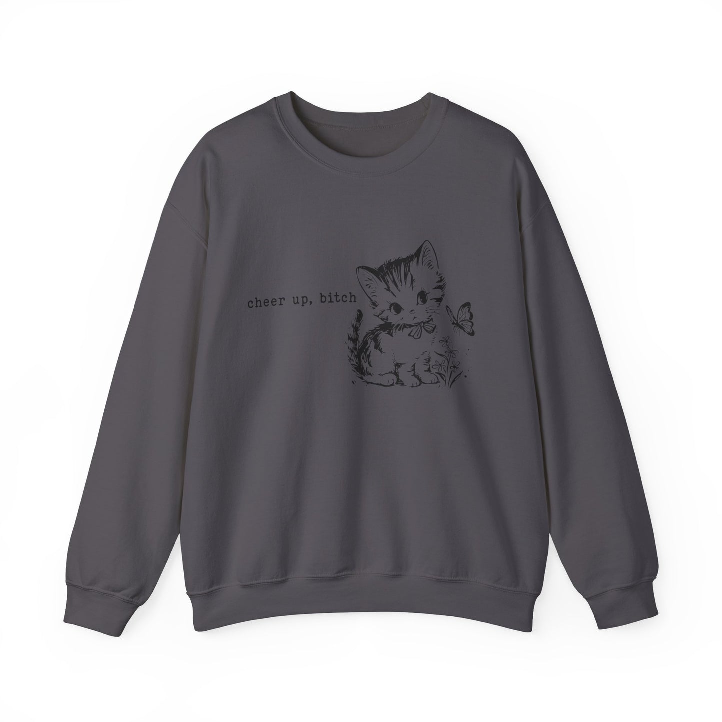 Cheer Up Bitch, Funny Cat Sweatshirt