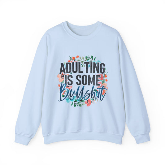 Adulting Is Some Bullsh*t Funny Apparel