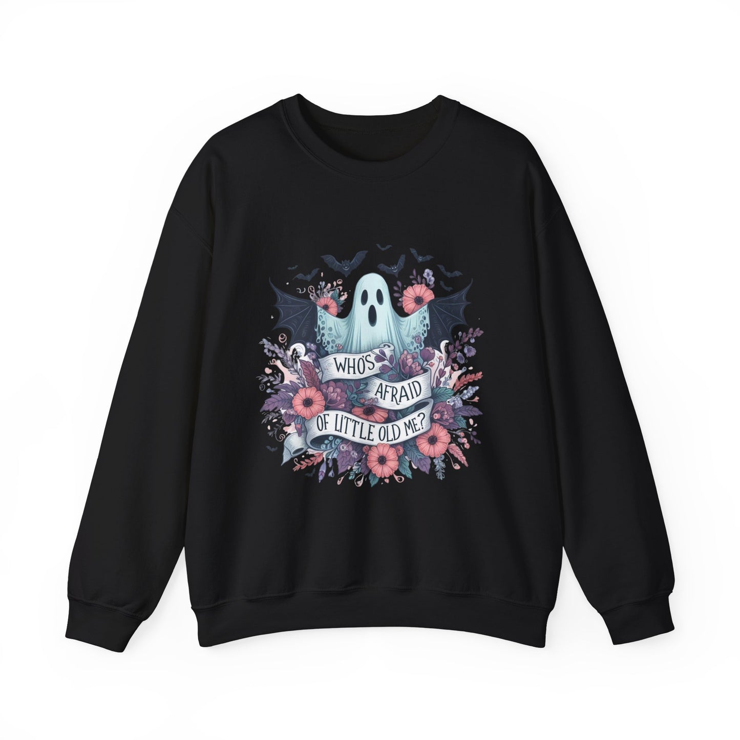 Who's Afraid Of Little Old Me Ghost Sweatshirt