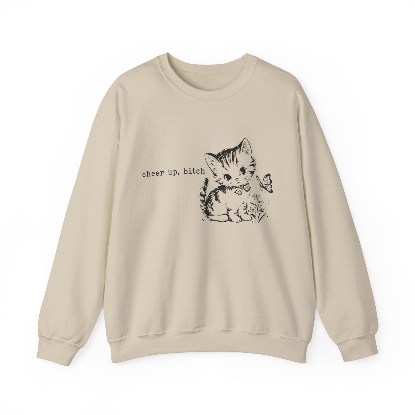 Cheer Up Bitch, Funny Cat Sweatshirt