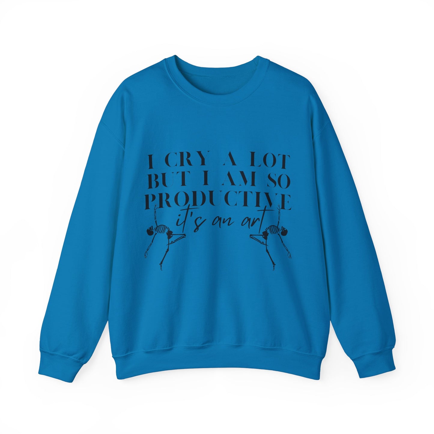 I Cry A Lot But I Am Productive Music Lyric Sweatshirt