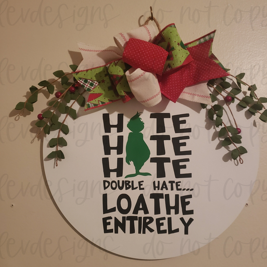 Hate, Hate, Hate LOATHE ENTIRELY Door Sign