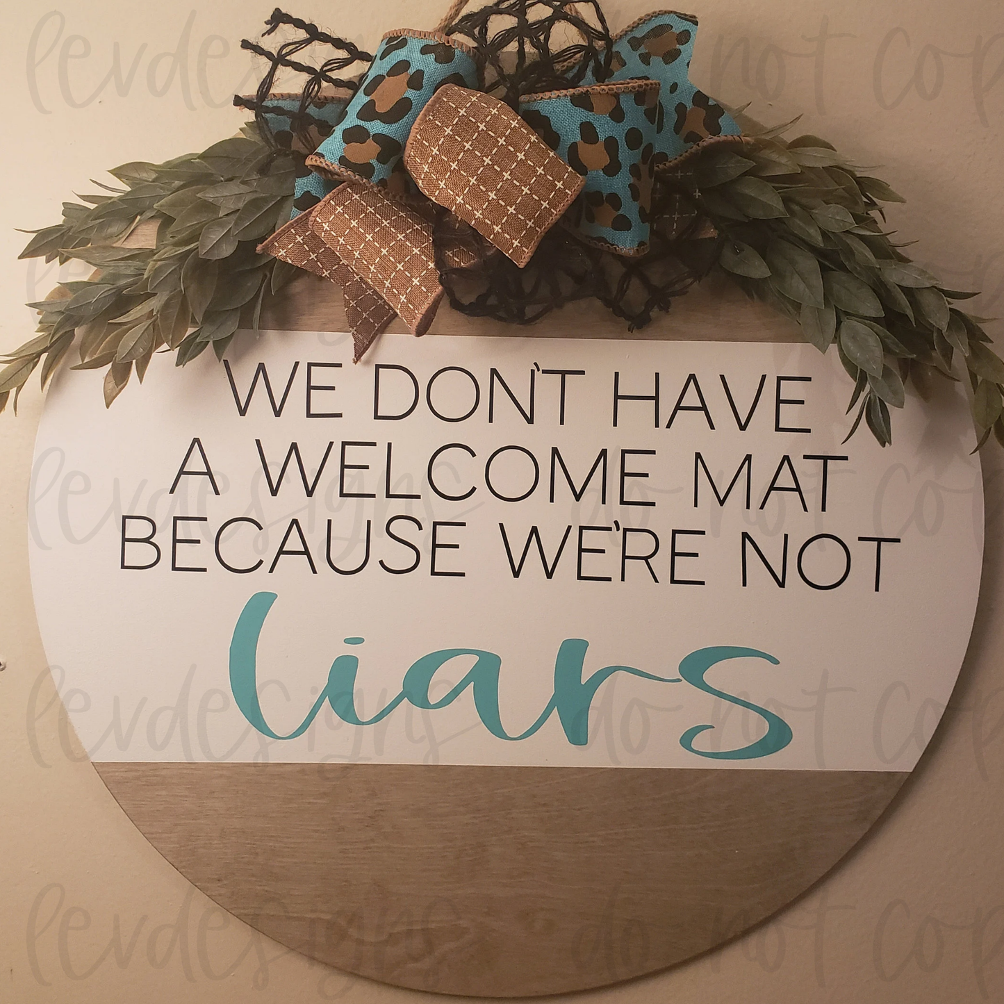 We Don't Have A Welcome Mat Because We're Not Liars Door Sign